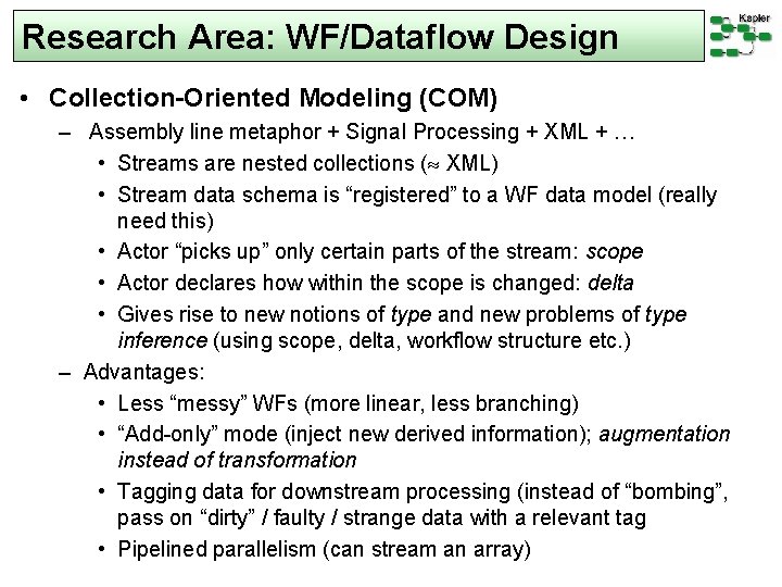 Research Area: WF/Dataflow Design • Collection-Oriented Modeling (COM) – Assembly line metaphor + Signal