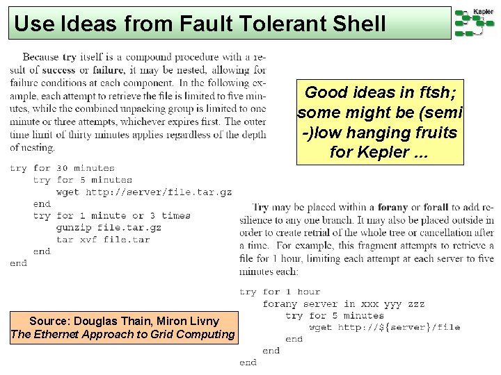 Use Ideas from Fault Tolerant Shell Good ideas in ftsh; some might be (semi