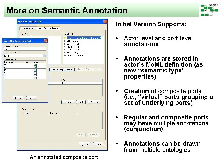 More on Semantic Annotation Initial Version Supports: • Actor-level and port-level annotations • Annotations