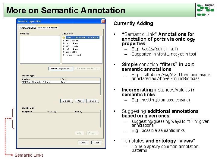 More on Semantic Annotation Currently Adding: • “Semantic Link” Annotations for annotation of ports