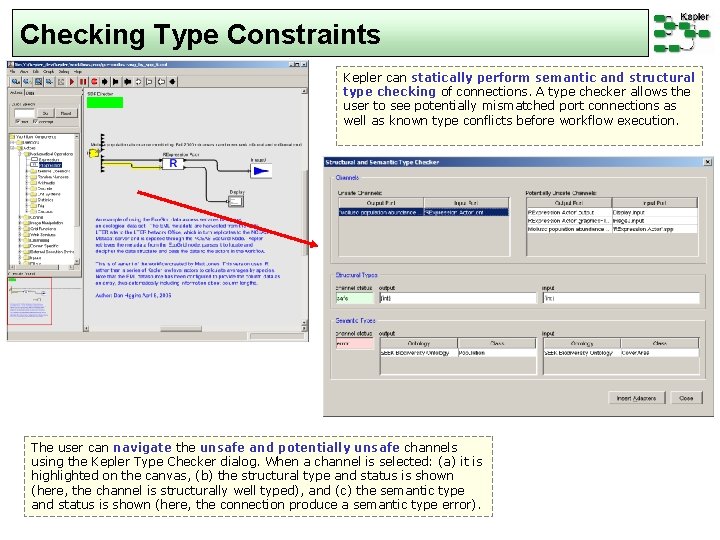Checking Type Constraints Kepler can statically perform semantic and structural type checking of connections.