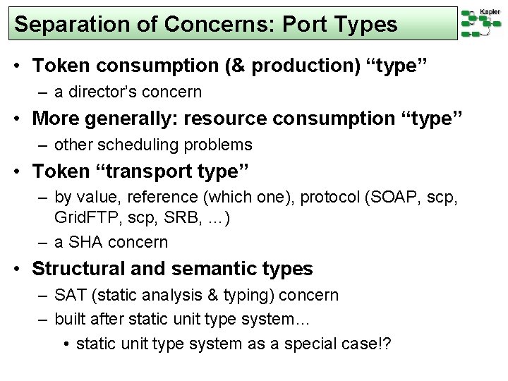 Separation of Concerns: Port Types • Token consumption (& production) “type” – a director’s