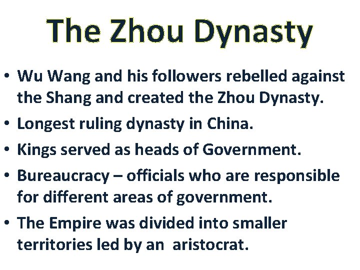 The Zhou Dynasty • Wu Wang and his followers rebelled against the Shang and