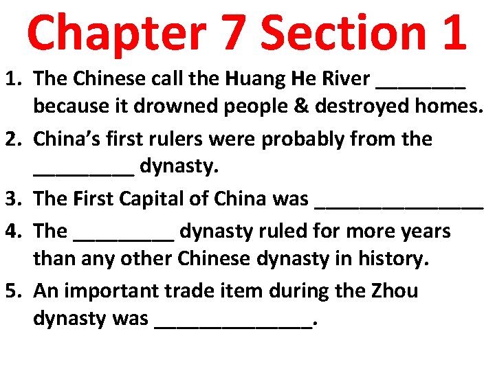 Chapter 7 Section 1 1. The Chinese call the Huang He River ____ because