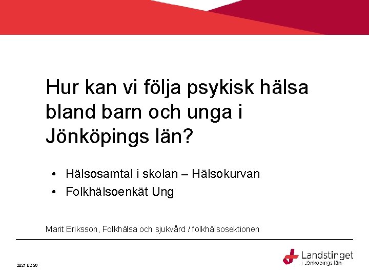 Hur kan vi följa psykisk hälsa bland barn och unga i Jönköpings län? •