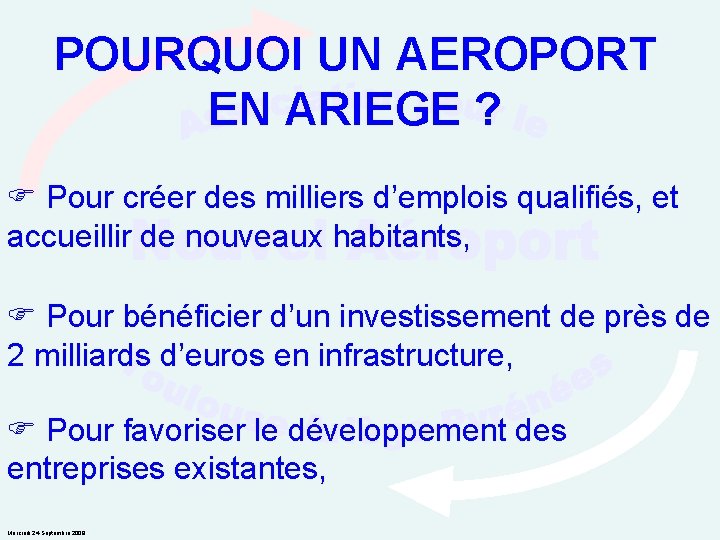 POURQUOI UN AEROPORT EN ARIEGE ? Pour créer des milliers d’emplois qualifiés, et accueillir