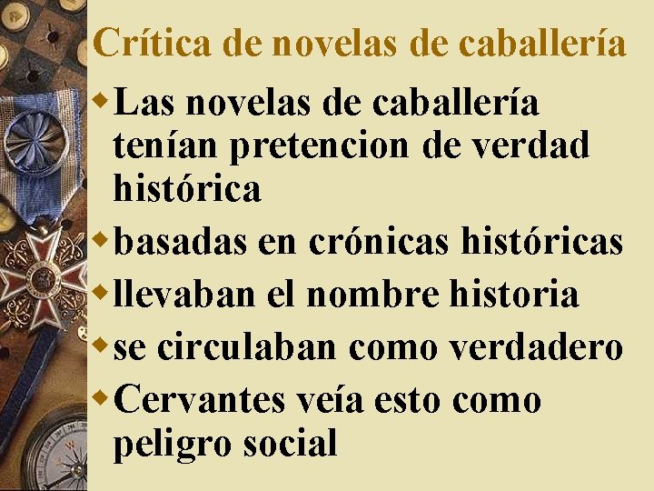 Crítica de novelas de caballería w. Las novelas de caballería tenían pretencion de verdad