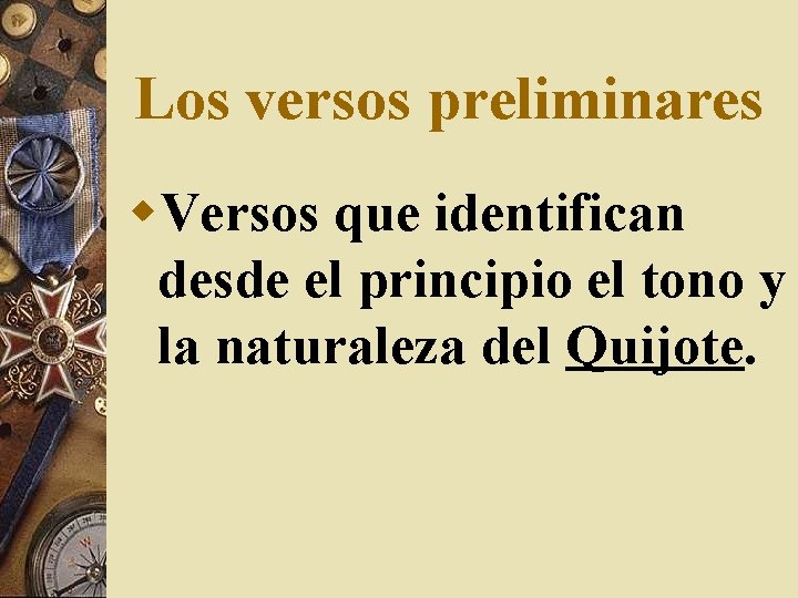 Los versos preliminares w. Versos que identifican desde el principio el tono y la