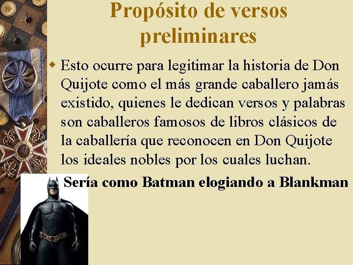 Propósito de versos preliminares w Esto ocurre para legitimar la historia de Don Quijote