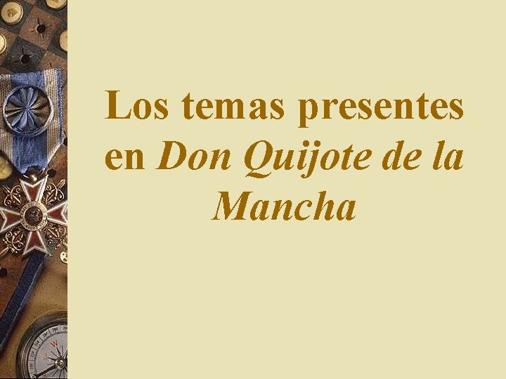 Los temas presentes en Don Quijote de la Mancha 