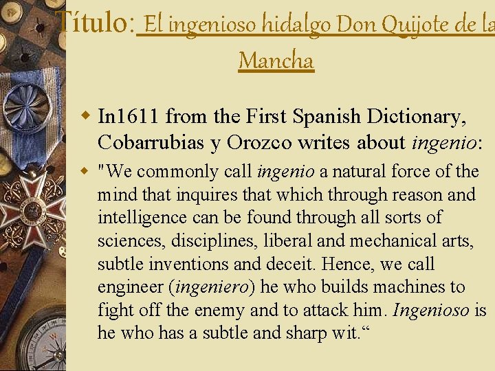 Título: El ingenioso hidalgo Don Quijote de la Mancha w In 1611 from the