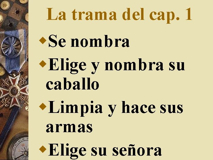 La trama del cap. 1 w. Se nombra w. Elige y nombra su caballo