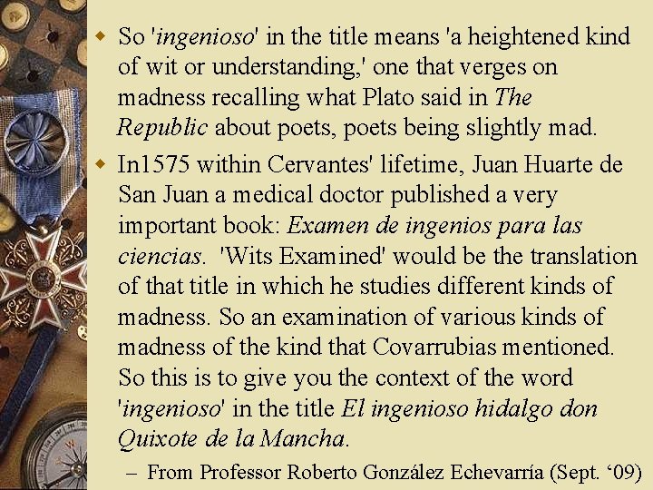 w So 'ingenioso' in the title means 'a heightened kind of wit or understanding,