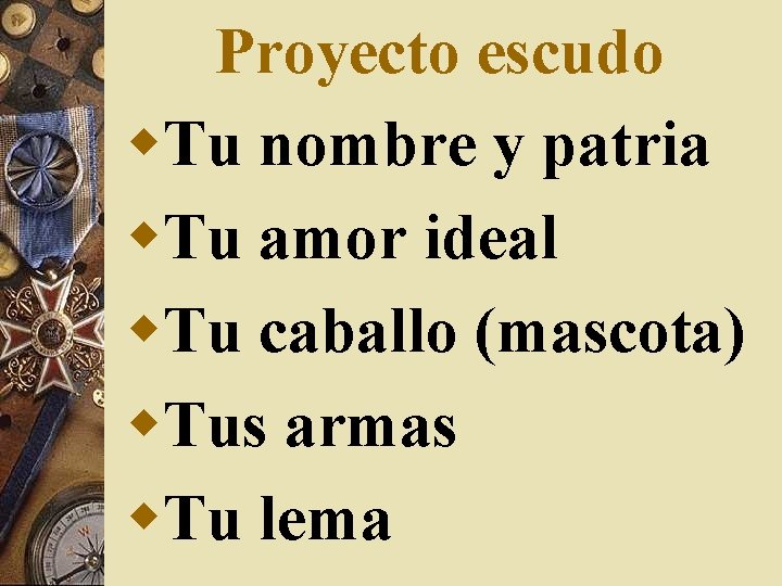 Proyecto escudo w. Tu nombre y patria w. Tu amor ideal w. Tu caballo