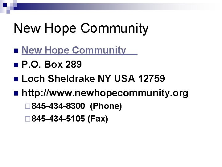 New Hope Community n P. O. Box 289 n Loch Sheldrake NY USA 12759