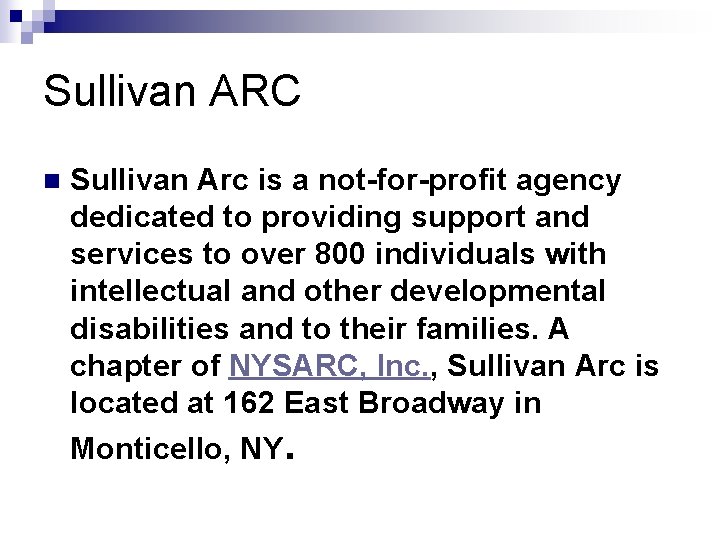 Sullivan ARC n Sullivan Arc is a not-for-profit agency dedicated to providing support and