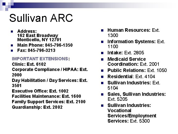 Sullivan ARC n n n Address: 162 East Broadway Monticello, NY 12701 Main Phone: