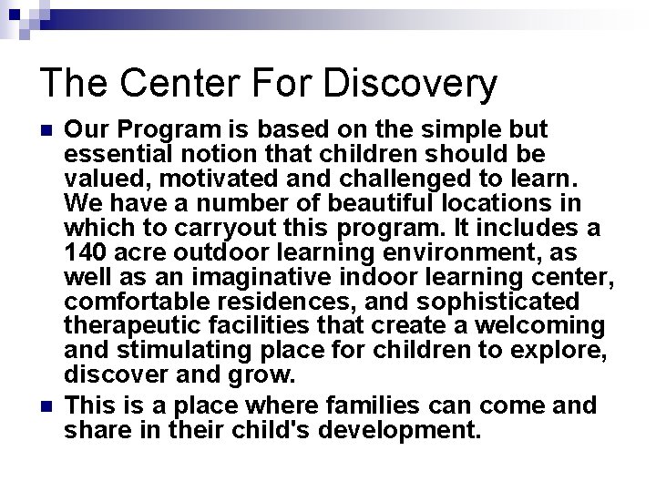 The Center For Discovery n n Our Program is based on the simple but