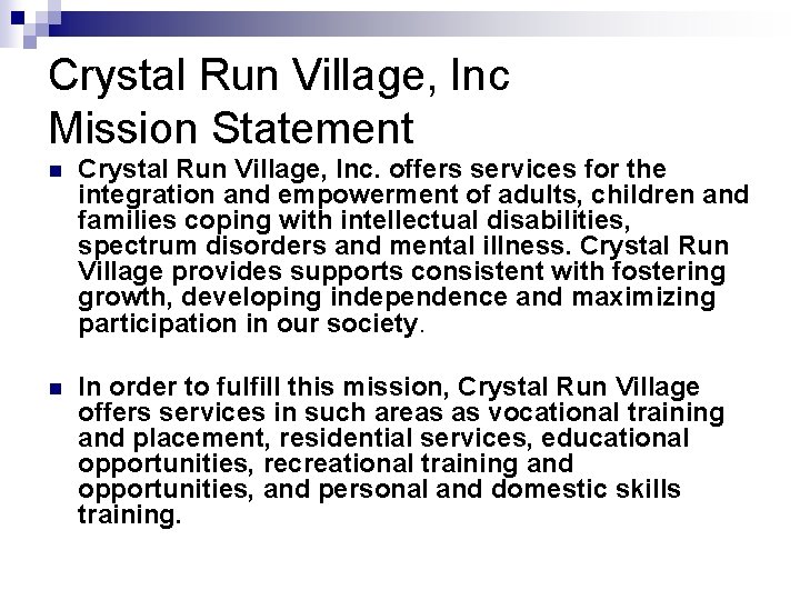 Crystal Run Village, Inc Mission Statement n Crystal Run Village, Inc. offers services for
