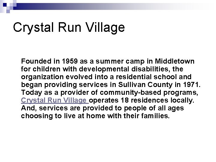 Crystal Run Village Founded in 1959 as a summer camp in Middletown for children