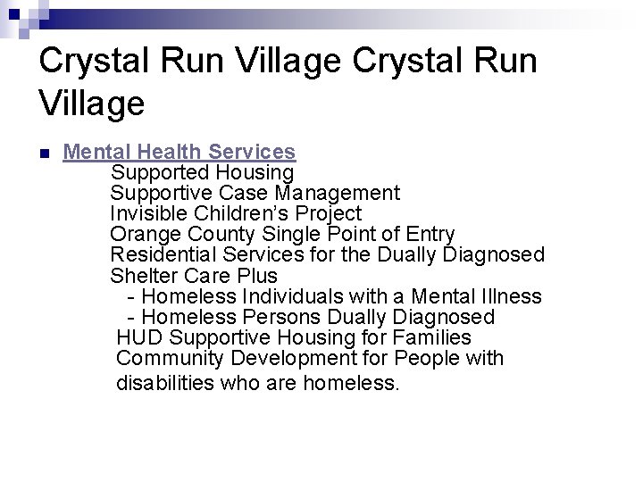 Crystal Run Village Mental Health Services Supported Housing Supportive Case Management Invisible Children’s Project