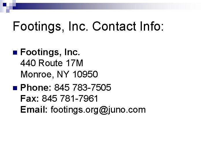 Footings, Inc. Contact Info: Footings, Inc. 440 Route 17 M Monroe, NY 10950 n