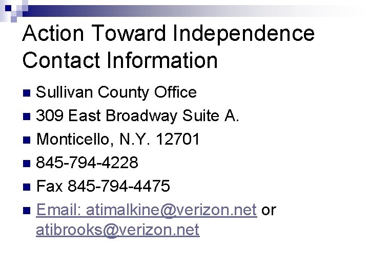 Action Toward Independence Contact Information Sullivan County Office n 309 East Broadway Suite A.