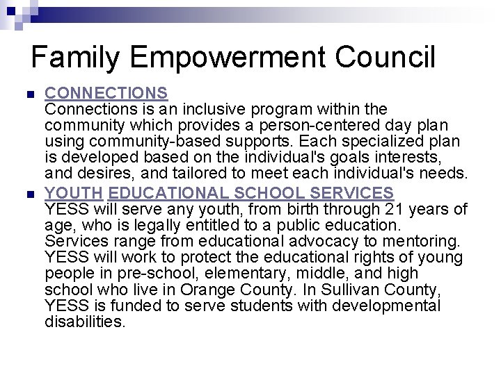 Family Empowerment Council n n CONNECTIONS Connections is an inclusive program within the community