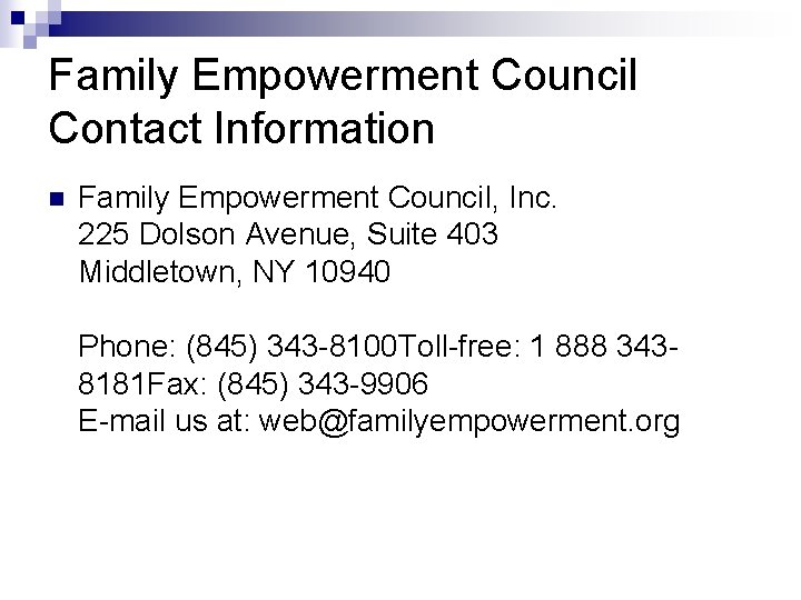 Family Empowerment Council Contact Information n Family Empowerment Council, Inc. 225 Dolson Avenue, Suite