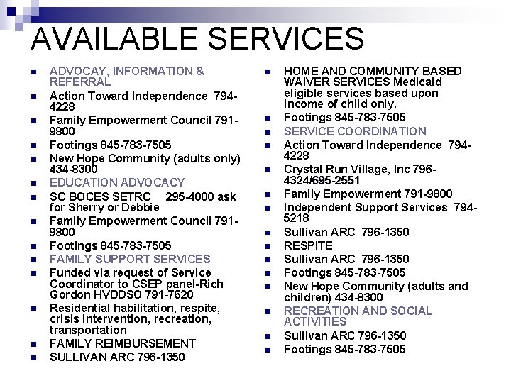 AVAILABLE SERVICES n n n n ADVOCAY, INFORMATION & REFERRAL Action Toward Independence 7944228