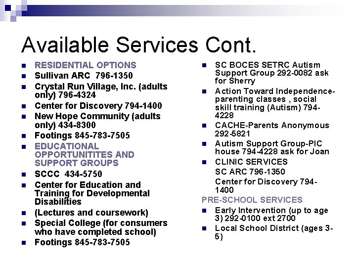 Available Services Cont. n n n RESIDENTIAL OPTIONS Sullivan ARC 796 -1350 Crystal Run