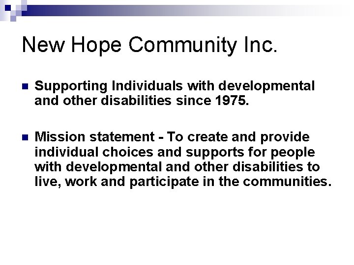 New Hope Community Inc. n Supporting Individuals with developmental and other disabilities since 1975.