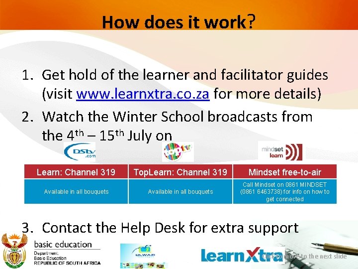 How does it work? 1. Get hold of the learner and facilitator guides (visit