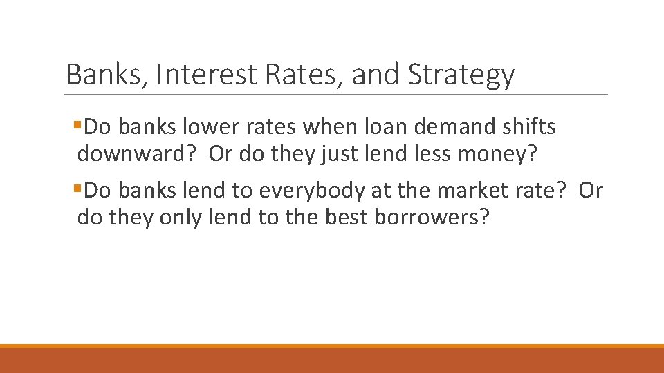 Banks, Interest Rates, and Strategy §Do banks lower rates when loan demand shifts downward?