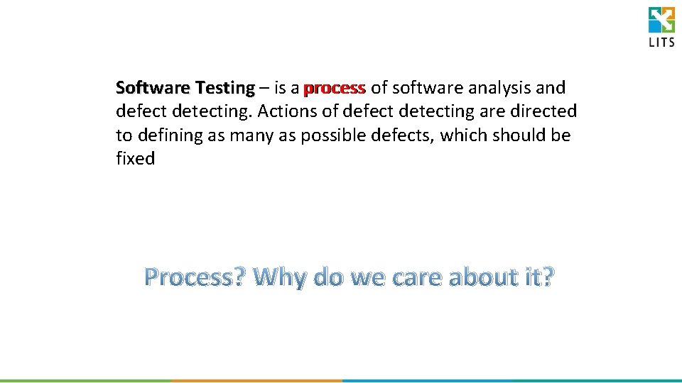 Software Testing – is a process of software analysis and defect detecting. Actions of