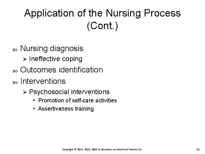 Application of the Nursing Process (Cont. ) Nursing diagnosis Ø Ineffective coping Outcomes identification