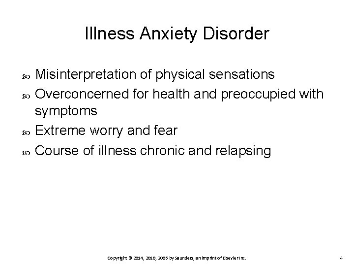 Illness Anxiety Disorder Misinterpretation of physical sensations Overconcerned for health and preoccupied with symptoms