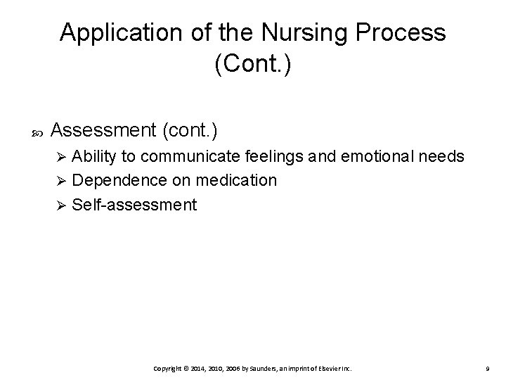 Application of the Nursing Process (Cont. ) Assessment (cont. ) Ability to communicate feelings