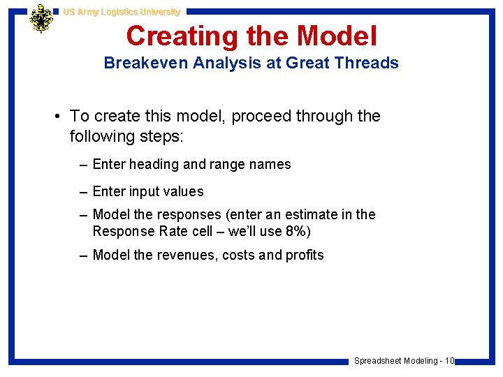 US Army Logistics University Creating the Model Breakeven Analysis at Great Threads • To