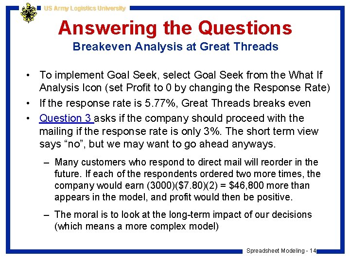 US Army Logistics University Answering the Questions Breakeven Analysis at Great Threads • To