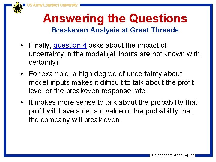 US Army Logistics University Answering the Questions Breakeven Analysis at Great Threads • Finally,