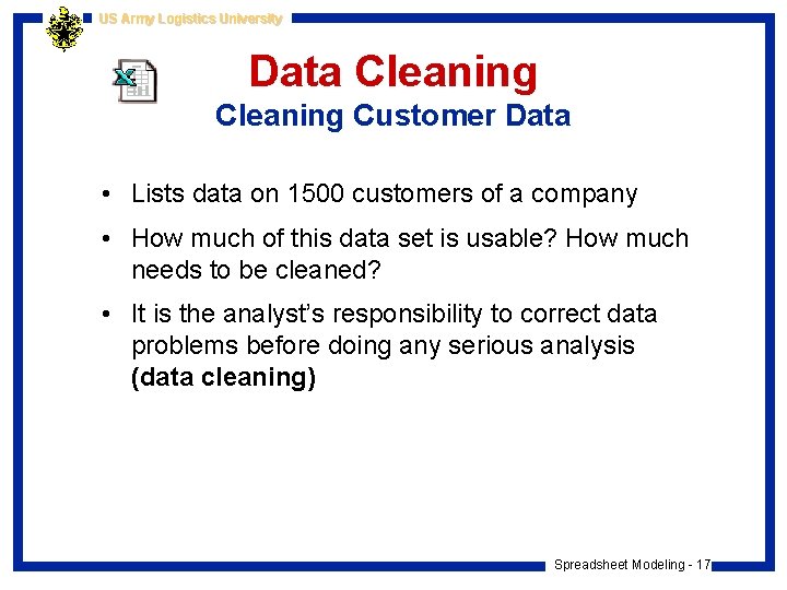US Army Logistics University Data Cleaning Customer Data • Lists data on 1500 customers