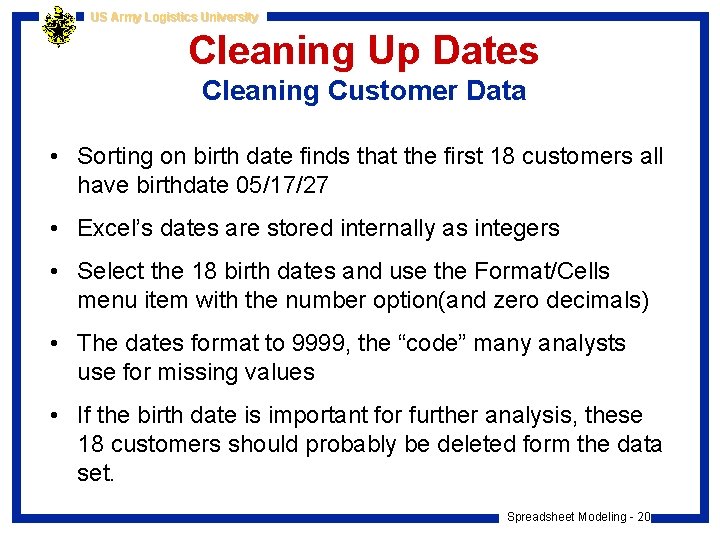 US Army Logistics University Cleaning Up Dates Cleaning Customer Data • Sorting on birth