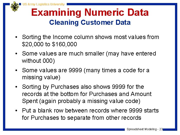US Army Logistics University Examining Numeric Data Cleaning Customer Data • Sorting the Income