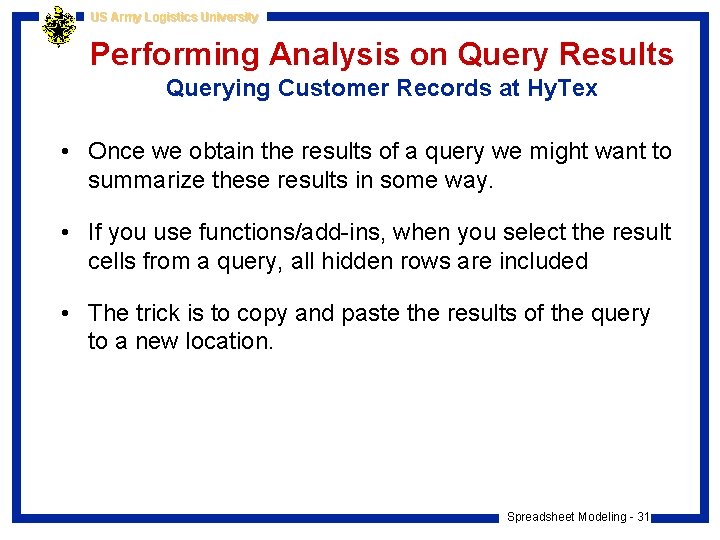 US Army Logistics University Performing Analysis on Query Results Querying Customer Records at Hy.