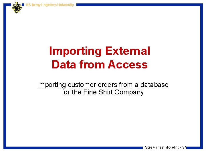 US Army Logistics University Importing External Data from Access Importing customer orders from a
