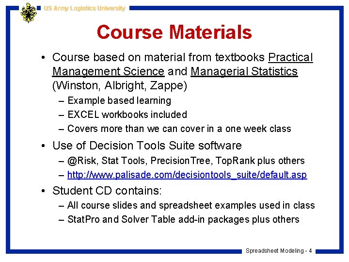 US Army Logistics University Course Materials • Course based on material from textbooks Practical