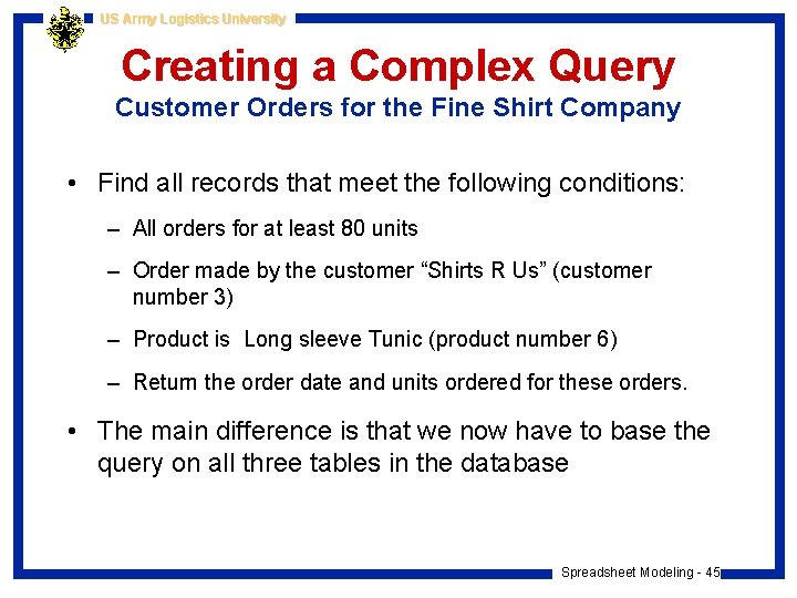 US Army Logistics University Creating a Complex Query Customer Orders for the Fine Shirt