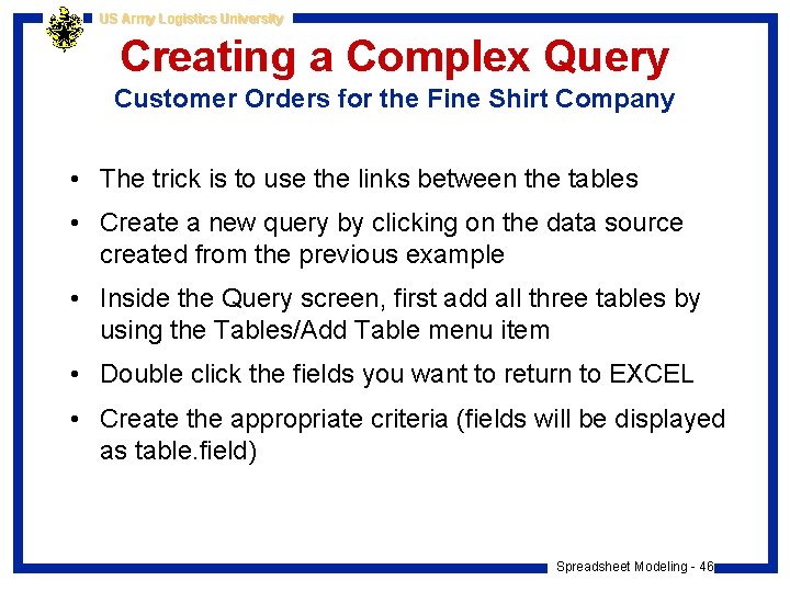 US Army Logistics University Creating a Complex Query Customer Orders for the Fine Shirt