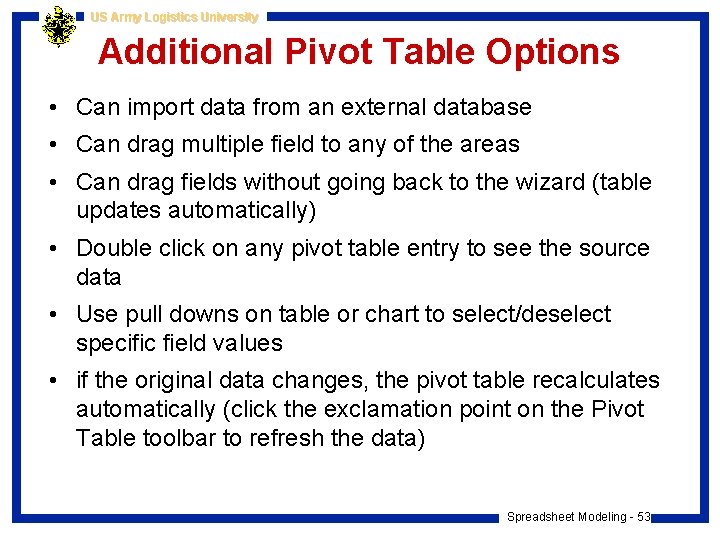 US Army Logistics University Additional Pivot Table Options • Can import data from an